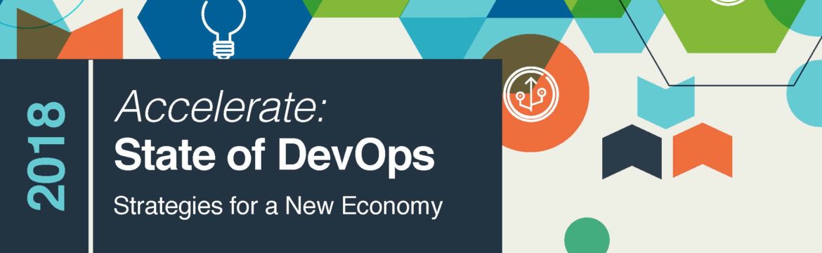 2018 Accelerate: State of DevOps Strategies for a New Economy